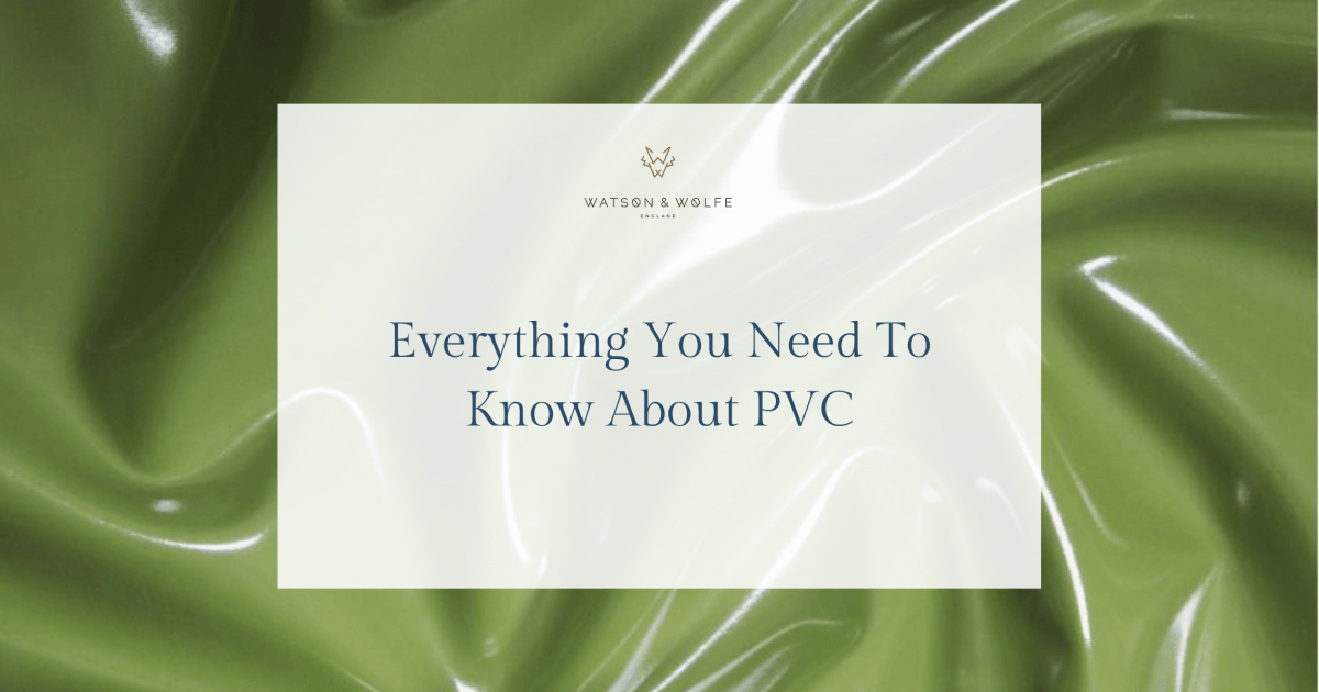 What is PVC? Everything you need to know about PVC Watson & Wolfe