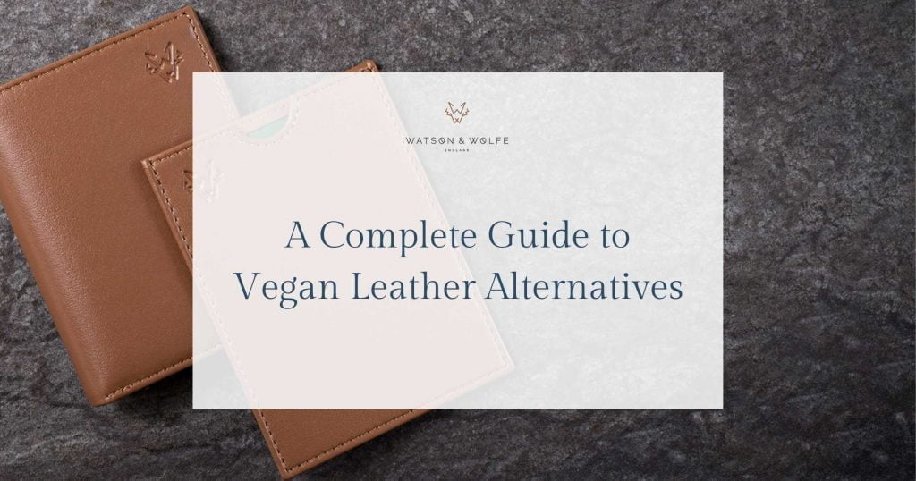 What Is Vegan Leather Made Of? All You Need to Know Watson & Wolfe